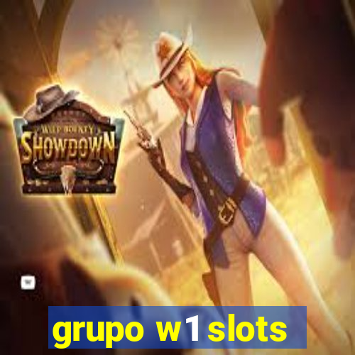 grupo w1 slots